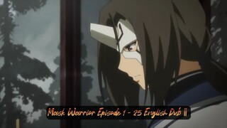 Mask Warrior Episode 1 - 25 English Dub || New anime 2024 full screen