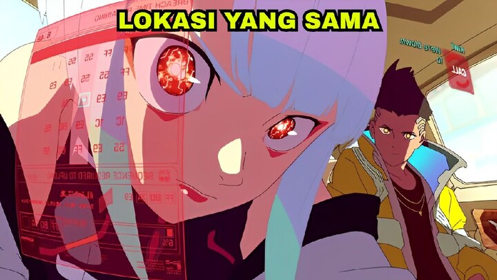 Lokasi yang Sama Antara Cyberpunk: Edgerunners (anime) dan Cyberpunk 2077 (game)