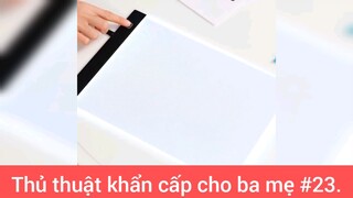 Mẹo khẩn cấp cho ba mẹ p23