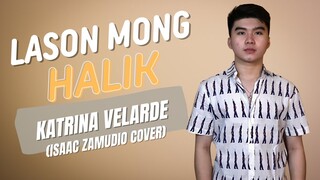 LASON MONG HALIK (KATRINA VELARDE) | ISAAC ZAMUDIO