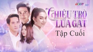 Chiêu Trò Lừa Gạt - Tập 34 (Tập Cuối) | Lồng Tiếng