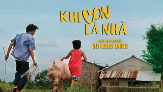 Khi Con Là Nhà - My Son Is My Home (2017)