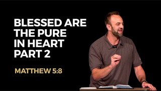 Matthew (20): “Blessed are The Pure in Heart: Part 2” (Matthew 5:8) | Costi Hinn