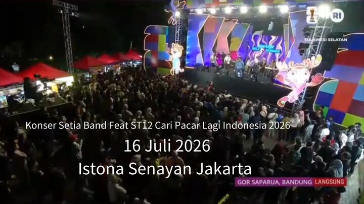 Konser Setia Band X ST12 Cari Pacar Lagi Indonesia 2026 Part 2