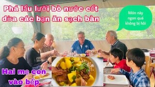 Phá lấu lưỡi bò các bạn ăn sạch bàn thoả ước mơ/hai mẹ con vào bếp/cuộc sống pháp/món ngon mỗi ngày