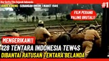 FILM PERANG TERDAHSYAT & PALING BRUT4L!!!- Alur Cerita Film Perang Indonesia (Janur Kuning) Part 1