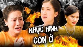 Phim Việt Nam Mới 2023 | NHỤC HÌNH CON Ở | Phim Tình Cảm Tâm Lý Xã Hội Việt Nam | Phim Nhật Kim Anh