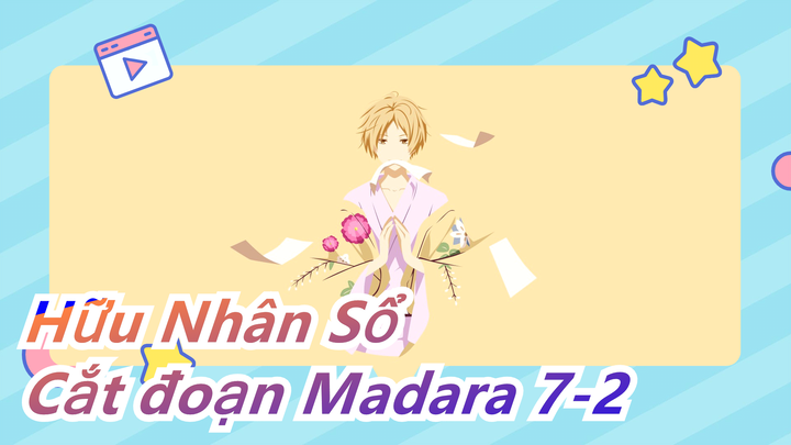 [Hữu Nhân Sổ] Cắt đoạn Madara 7-2