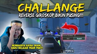 CHALLANGE REVERSE GIROSKO BIKIN PUSING!!! Nembaknya Sudah Kayak BOT PUBG Ngahaha!!!  | PUBG Mobile