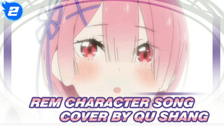 Rem Character Song
Cover by Qu Shang_2