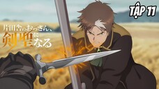 Katainaka no Ossan Kensei ni Naru - Tập 11 [Việt sub]