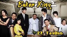 27- Baker King / TagDub kdrama ✔️👑
