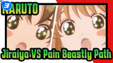 NARUTO|Jiraiya VS Beastly Path_3