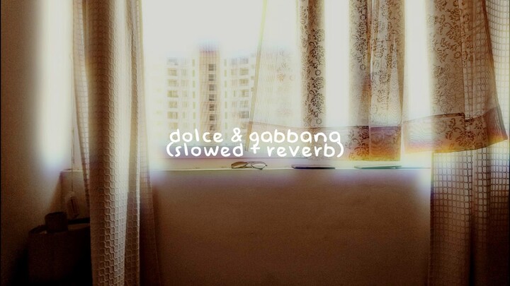 loveboi - dolce & gabbana (slowed down + reverb)