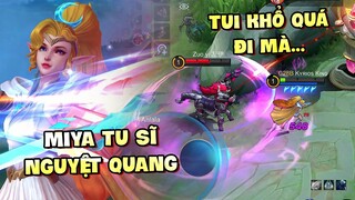 Tốp Mỡ | MIYA TU SĨ NGUYỆT QUANG: KHỔ NHƯ CÁI RỔ, THỌT NHƯ CÁI SỌT... | MLBB