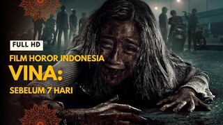 VINA: SEBELUM 7 HARI | FULL HD