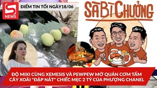 Độ Mixi cùng Xemesis&PewPew mở quán cơm tấm; Cây xoài "đập nát" chiếc Mẹc 2 tỷ của Phượng Chanel