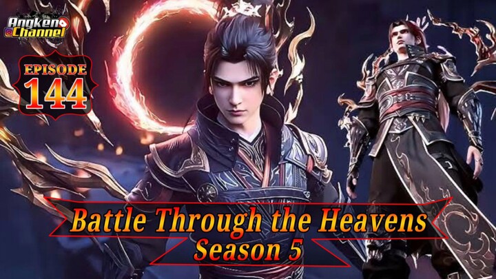 Eps 144 Battle Through the Heavens Season 5