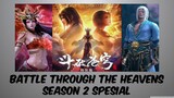 BATTLE THROUGH THE HEAVENS SEASON 2 SPESIAL EPISODE 2 SUB INDO