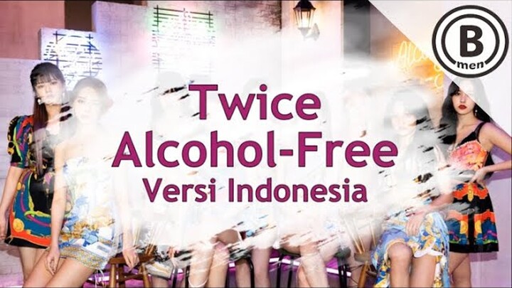 TWICE - ALCOHOL-FREE (Versi Indonesia by Bmen)