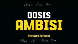 Dosis Ambisi - Short Movie by Kelompok 3