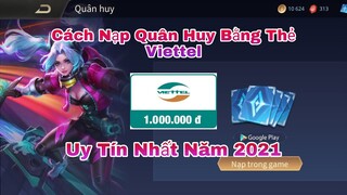 Hướng Dẫn Cách Nạp Quân Huy Liên Quân Bằng Thẻ Viettel - Uy Tín Nhất 2021