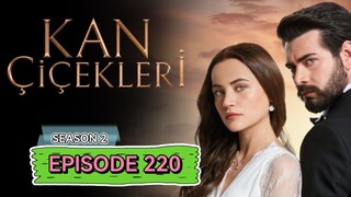 Kan Cicekleri s2 ep.220 ENG sub