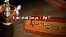 Upanishad Ganga | Ep 50 - The ultimate teaching - Mahavakya