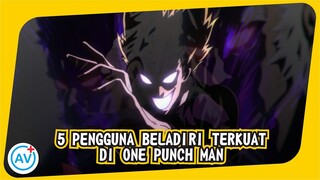 5 Pengguna BELADIRI TERKUAT di One Punch Man!!!