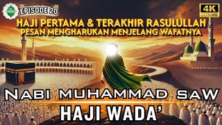Epd 20 Kisah Nabi Muhammad SAW Haji Wada Yang Mengharukan