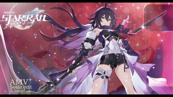 AMV Seele edit - Killshot!