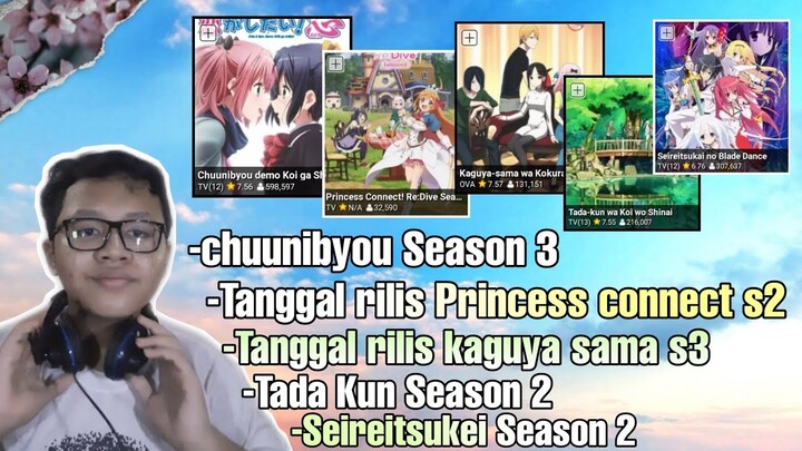 Bahas Chuunibyou s3,princess connect s2,kaguya sama s3,tada kun s2,Sireitsukai blade s2 ||Req subs