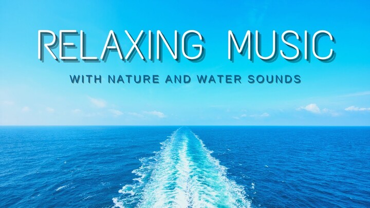 RELAXING SLEEP MUSIC WITH NATURE AND WATER SOUNDS