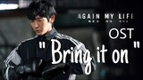 Again My Life Drama OST Part 2 ♫  -  "BRING IT ON...." By Son Seung Yun