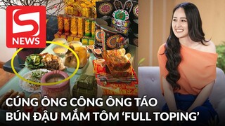 Netizen tranh cãi chuyện Hoa hậu Mai Phương Thuý cúng ông Công ông Táo bún đậu mắm tôm?