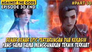 SALING MENGGUNAKAN TEKNIK TERKUAT YANG MAMPU MELAMPAUI BATAS KEKUATAN - Against the Gods Part 30 END