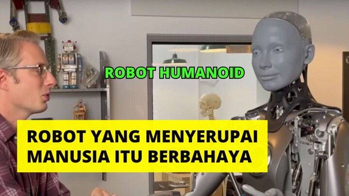 Robot yang mirip manusia juga bisa berbahaya #bstation