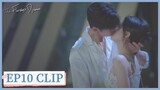 EP10 Clip | I like you more day by day. | The Furthest Distance | 最遥远的距离 | ENG SUB