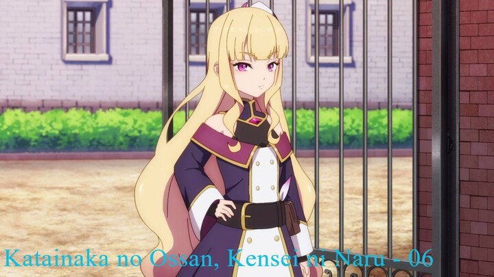 Katainaka no Ossan, Kensei ni Naru - 06