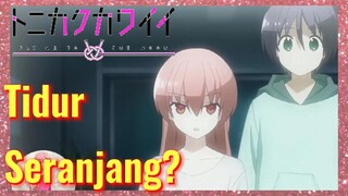 [Tonikaku Kawaii] Cuplikan | Tidur Seranjang?