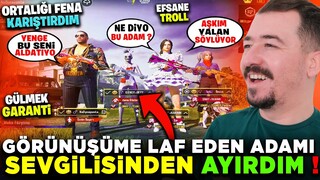 GÖRÜNÜŞÜME LAF EDEN ADAMI SEVGİLİSİNDEN AYIRDIM - ORTALIĞI FENA KARIŞTIRDIM - PUBG MOBİLE TROLL