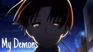 Classroom of the Elite「AMV」- My Demons