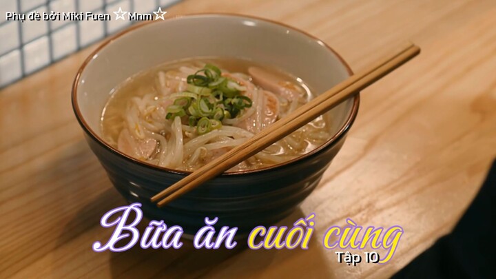 [Vietsub] Saigo no bangohan tập 10