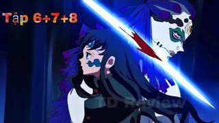 Review Thanh Gươm Diệt Quỷ Làng Thợ Rèn Tập 6 + 7 + 8 Phần 3 | Kimetsu no Yaiba Ss3 | Tóm Tắt Anime