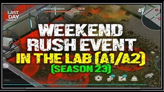 SEASON 23 | "WEEKEND RUSH EVENT"  Laboratory (A1 & A2)   - Last Day On Earth:  Survival