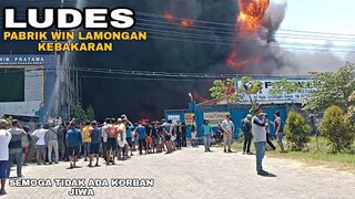 VIRAL !!! PABRIK WIN LAMONGAN KEBAKARAN - ludes dilahap si jago merah