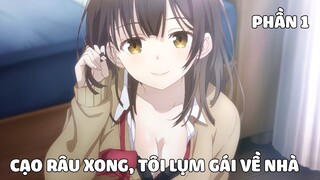 Tóm Tắt Anime Hay: Cạo Râu Xong, Tôi Nhặt Gái Về Nhà Phần1 | nvttn | Review Anime