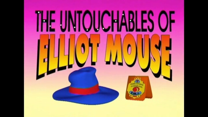 Intro - The Untouchables of Elliot Mouse Movie: Watch it HERE