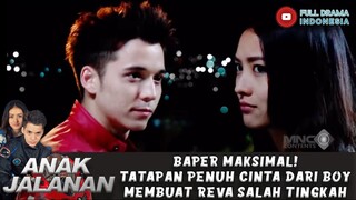 BAPER MAKSIMAL! TATAPAN PENUH CINTA DARI BOY MEMBUAT REVA SALAH TINGKAH - ANAK JALANAN