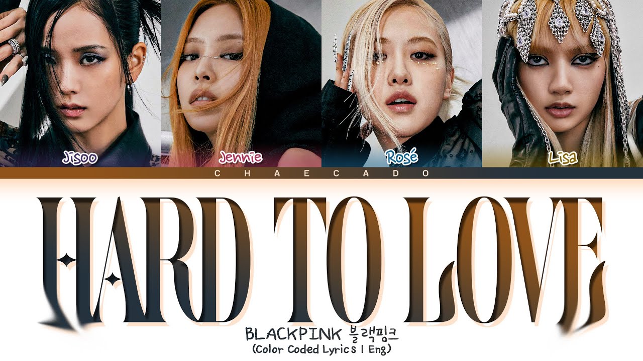 BLACKPINK – Hard to Love Lyrics